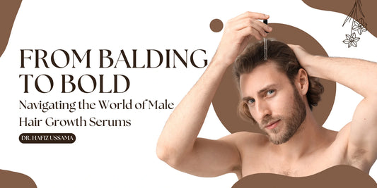 From Balding to Bold: Navigating the World of Male Hair Growth Serums