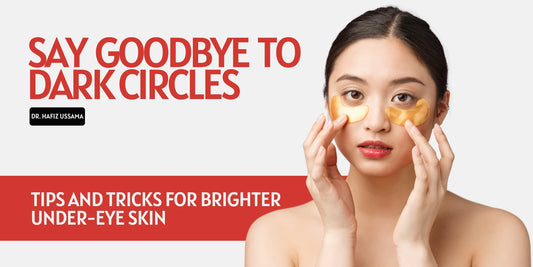 Say Goodbye to Dark Circles: Tips and Tricks for Brighter Under-Eye Skin.
