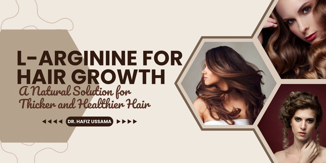 L-Arginine for Hair Growth: A Natural Solution for Thicker and Healthier Hair